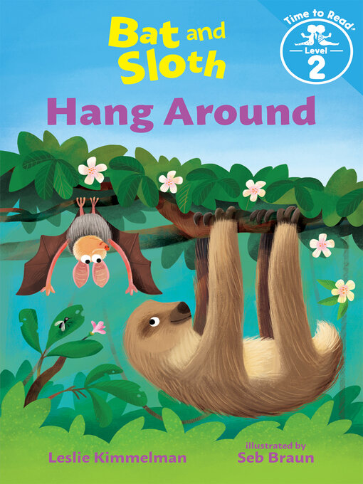 Title details for Bat and Sloth Hang Around by Leslie Kimmelman - Available